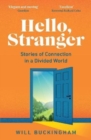 Hello, Stranger : Stories of Connection in a Divided World - Book