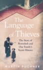 The Language of Thieves : The Story of Rotwelsch and One Family's Secret History - eBook