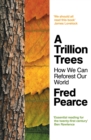 A Trillion Trees : How We Can Reforest Our World - eBook