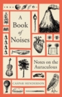A Book of Noises : Notes on the Auraculous - eBook