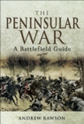 The Peninsular War : A Battlefield Guide - eBook