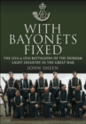 With Bayonets Fixed : The 12th & 13th Battalions of the Durham Light Infantry in the Great War - eBook