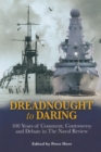 Dreadnought to Daring : 100 Years of Comment, Controversy and Debate in The Naval Review - eBook
