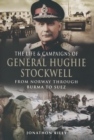 The Life & Campaigns of General Hughie Stockwell : From Norway Through Burma to Suez - eBook