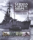 German Capital Ships of the Second World War : The Ultimate Photograph Album - eBook