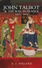 John Talbot & the War in France, 1427-1453 - eBook
