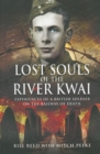 Lost Souls of the River Kwai : Experiences of a British Soldier on the Railway of Death - eBook