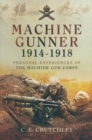 Machine Gunner, 1914-18 : Personal Experiences of the Machine Gun Corps - eBook
