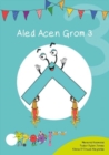 Cyfres Cymeriadau Difyr: Glud y Geiriau - Aled Acen Grom 3 - eBook