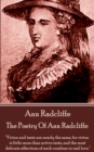The Poetry Of Ann Radcliffe : "Virtue and taste are nearly the same, for virtue is little more than active taste, and the most delicate affections of each combine in real love." - eBook