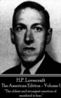 HP Lovecraft - The American Edition - Volume 1 : "The oldest and strongest emotion of mankind is fear." - eBook