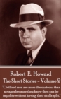 The Short Stories Of Robert E. Howard - Volume 2 : "Civilized men are more discourteous than savages because they know they can be impolite without having their skulls split, as a general thing." - eBook
