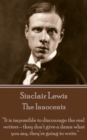 The Innocents : "It is impossible to discourage the real writers - they don't give a damn what you say, they're going to write." - eBook