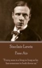 Free Air : "Every man is a king so long as he has someone to look down on." - eBook