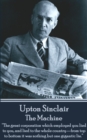 The Machine : "The great corporation which employed you lied to you, and lied to the whole country-from top to bottom it was nothing but one gigantic lie." - eBook