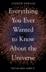 Everything You Ever Wanted to Know About the Universe - eBook