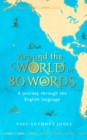 Around the World in 80 Words : A Journey Through the English Language - eBook