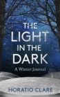 The Light in the Dark : A Winter Journal - Book