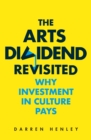 The Arts Dividend Revisited - eBook