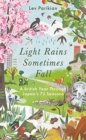 Light Rains Sometimes Fall : A British Year in Japan’s 72 Seasons - Book