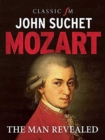 Mozart : The Man Revealed - Book