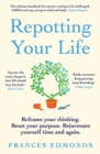 Repotting Your Life : Reframe Your Thinking. Reset Your Purpose. Rejuvenate Yourself Time and Again. - Book
