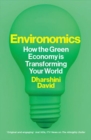 Environomics : How the Green Economy is Transforming Your World - Book