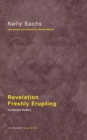 Revelation Freshly Erupting : Collected Poetry - Book