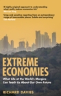 Extreme Economies : Survival, Failure, Future - Lessons from the World's Limits - Book