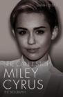 She Can't Stop - Miley Cyrus: The Biography - eBook
