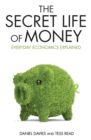 Secret Life of Money - Everyday Economics Explained - eBook