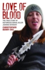 Love of Blood - The True Story of Notorious Serial Killer Joanne Dennehy - eBook