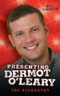 Presenting Dermot O'Leary - The Biography - eBook