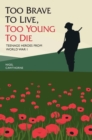 Too Brave to Live, Too Young to Die - Teenage Heroes From WWI - eBook