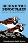 Behind the Binoculars : Interviews with acclaimed birdwatchers - eBook