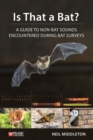 Is That a Bat? : A Guide to Non-Bat Sounds Encountered During Bat Surveys - eBook