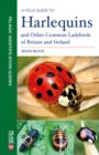 A Field Guide to Harlequins and Other Common Ladybirds of Britain and Ireland - eBook