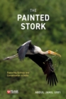 The Painted Stork : Exploring Ecology and Conservation in India - eBook
