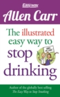 The Illustrated Easy Way to Stop Drinking : Free At Last! - eBook