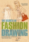 The Secrets of Fashion Drawing : An insider's guide to perfecting your creative skills - eBook