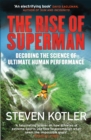 The Rise of Superman : Decoding the Science of Ultimate Human Performance - Book