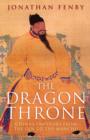 The Dragon Throne : China's Emperors from the Qin to the Manchu - eBook