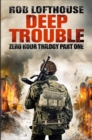 Zero Hour Trilogy: Deep Trouble : (1) - eBook
