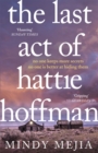 The Last Act of Hattie Hoffman : Twisty, shocking psychological thriller with the best heroine you will meet this year - eBook