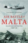 Air Battle of Malta : Aircraft Losses and Crash Sites, 1940 - 1942 - Book