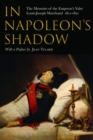 In Napoleon's Shadow : The Memoirs of Louis-Joseph Marchand, Valet and Friend of the Emperor 1811-1821 - Book