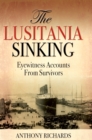 The Lusitania Sinking : Eyewitness Accounts from Survivors - eBook