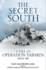 The Secret South : A Tale of Operation Tabarin, 1943-46 - Book
