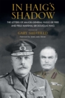 In Haig's Shadow : The Letters of Brigadier-General Hugo De Pree and Field-Marshal Sir Douglas Haig - eBook