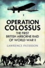 Operation Colossus : The First British Airborne Raid of World War II - Book